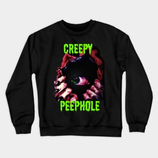 Creepy Peephole w/ text Crewneck Sweatshirt